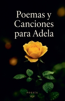 Poemas y Canciones para Adela (Spanish Edition)