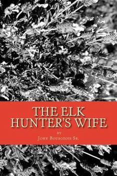Paperback The Elk Hunter's Wife: Mia Does it Her Way Book