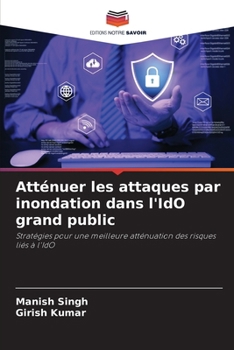 Paperback Atténuer les attaques par inondation dans l'IdO grand public [French] Book