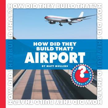 Library Binding How Did They Build That? Airport Book