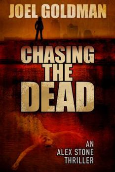 Paperback Chasing The Dead: An Alex Stone Thriller Book