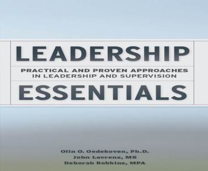 Hardcover Leadership Essentials: Practical and Proven Approaches in Leadership and Supervision Book