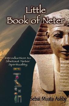 Paperback Little Book of Neter: Introduction to Shetaut Neter Spirituality and Religion Book