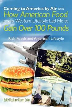 Coming to America By Air and How American Food and a Western Lifestyle Led Me to Gain Over 100 Pounds