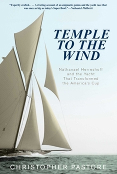 Paperback Temple to the Wind: Nathanael Herreshoff and the Yacht That Transformed the America's Cup Book