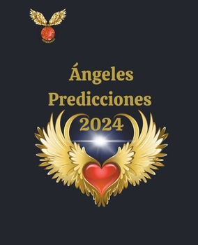 Ángeles Predicciones 2024 (Spanish Edition)