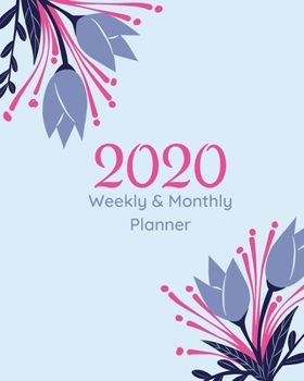 Paperback 2020 Weekly & Monthly Planner: Blue Floral 8"x10" (20.32cm X 25.4cm) 12-Month Notebook Calendar Schedule Organizer (Beautiful Calendar Books for 2020) Book