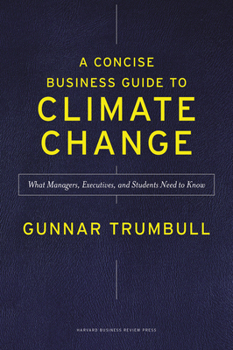 Hardcover A Concise Business Guide to Climate Change: What Managers, Executives, and Students Need to Know Book