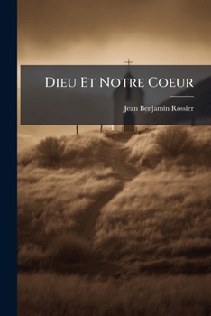 Paperback Dieu Et Notre Coeur [French] Book