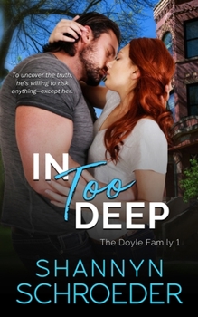 Paperback In Too Deep: A Grumpy-Sunshine Chicago Irish Family Steamy Contemporary Romance Book