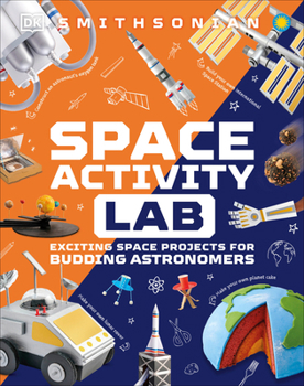 Hardcover Space Activity Lab: Exciting Space Projects for Budding Astronomers Book
