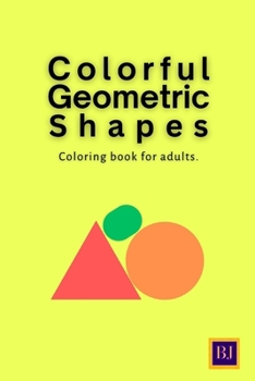 Paperback Colorful Geometric Shapes and Patterns Coloring Book for Adults Book