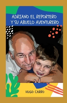 Paperback Adriano el reportero y su abuelo aventurero [Spanish] Book