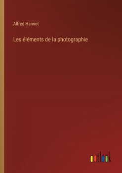 Paperback Les éléments de la photographie [French] Book
