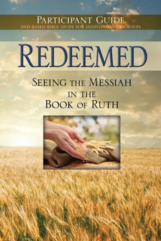 Paperback Redeemed: Seeing the Messiah in the Book of Ruth Participant Guide Book