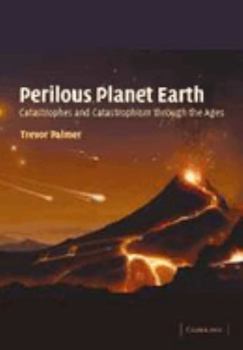 Paperback Perilous Planet Earth: Catastrophes and Catastrophism Through the Ages Book