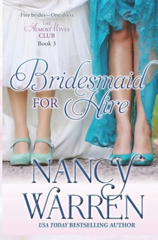 Bridesmaid for Hire - Book #3 of the Almost Wives Club