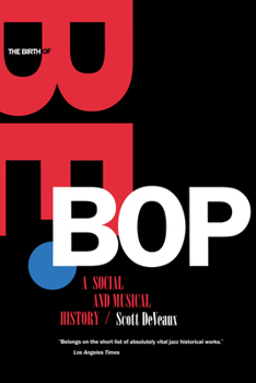 Paperback The Birth of Bebop: A Social and Musical History Book