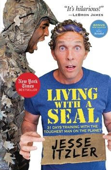 Paperback Living with a Seal: 31 Days Training with the Toughest Man on the Planet Book