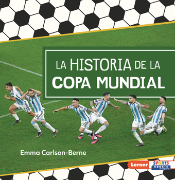 Paperback La Historia de la Copa Mundial (the Story of the World Cup) [Spanish] Book