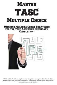 Paperback Master TASC Multiple Choice: Winning Multiple Choice Strategies for the Test Assessing Secondary Completion Book