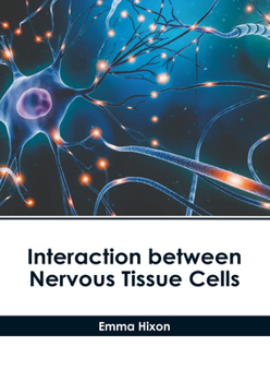 Hardcover Interaction Between Nervous Tissue Cells Book