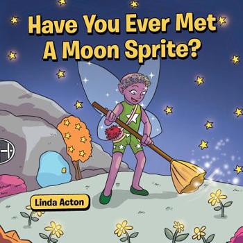 Paperback Have You Ever Met A Moon Sprite? Book