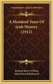 Hardcover A Hundred Years Of Irish History (1912) Book