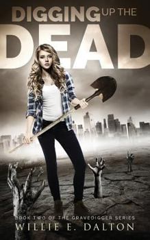 Digging Up the Dead - Book #2 of the Gravedigger Series