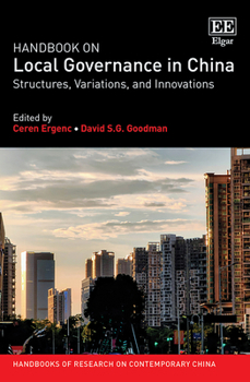 Hardcover Handbook on Local Governance in China: Structures, Variations, and Innovations (Handbooks of Research on Contemporary China series) Book