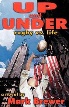 Paperback Up and Under: Rugby vs. Life Book