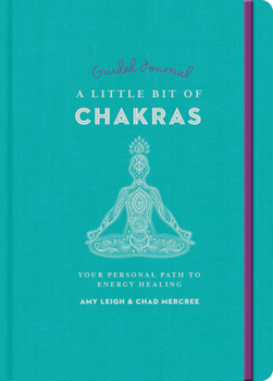 Paperback A Little Bit of Chakras Guided Journal: Your Personal Path to Energy Healing Book