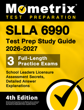 Paperback Slla 6990 Test Prep Study Guide 2026-2027 - School Leaders Licensure Assessment Secrets, 3 Full-Length Practice Exams, Detailed Answer Explanations: [ Book
