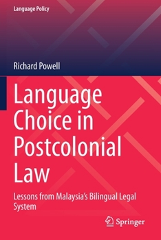 Paperback Language Choice in Postcolonial Law: Lessons from Malaysia's Bilingual Legal System Book
