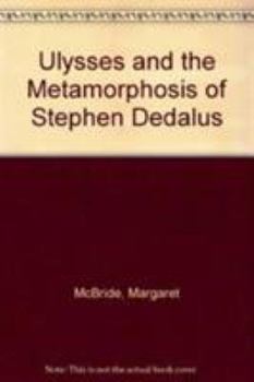 Hardcover Ulysses and the Metamorphosis of Stephen Dedalus Book