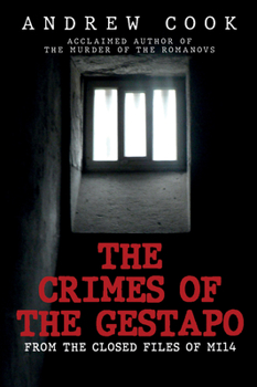 Hardcover The Crimes of the Gestapo: From the Closed Files of Mi14 Book