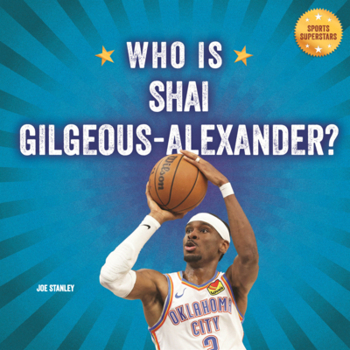 Library Binding Who Is Shai Gilgeous-Alexander?: Oklahoma City Thunder Superstar Book