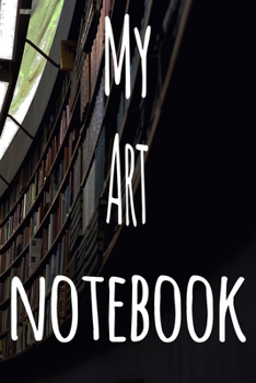My Art Notebook: The perfect gift for the student in your life - unique record keeper!