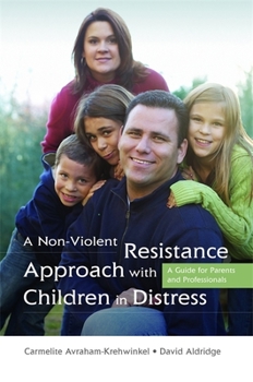 Paperback A Non-Violent Resistance Approach with Children in Distress: A Guide for Parents and Professionals Book