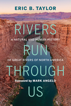 Hardcover Rivers Run Through Us: A Natural and Human History of Great Rivers of North America Book