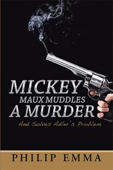 Hardcover Mickey Maux Muddles a Murder: And Solves Adler's Problem Book