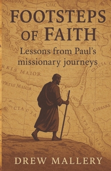 Footsteps Of Faith: Lessons From Paul's Missionary Journeys