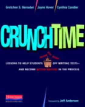 Paperback Crunchtime: Lessons to Help Students Blow the Roof Off Writing Tests--And Become Better Writ Ers in the Process Book