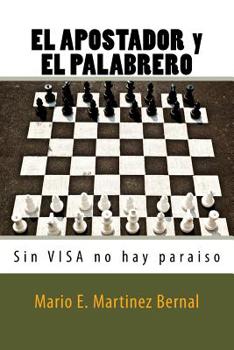 Paperback EL APOSTADOR y EL PALABRERO: Sin VISA no hay paraiso [Spanish] Book