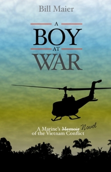 Paperback A Boy at War: A Marine's Novel of the Vietnam War Book