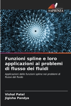 Paperback Funzioni spline e loro applicazioni ai problemi di flusso dei fluidi [Italian] Book