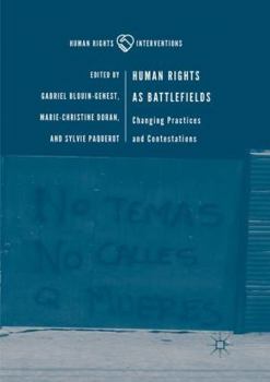 Paperback Human Rights as Battlefields: Changing Practices and Contestations Book