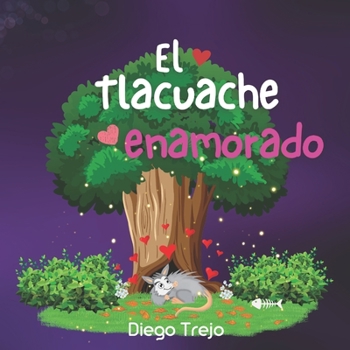 Paperback El tlacuache enamorado [Spanish] Book