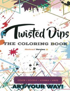Paperback Twisted Dips: The Abstract Coloring Book