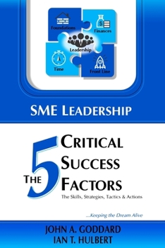 Paperback SME Leadership the 5 Critical Success Factors : The Skills, Strategies, Tactics & Actions Book
